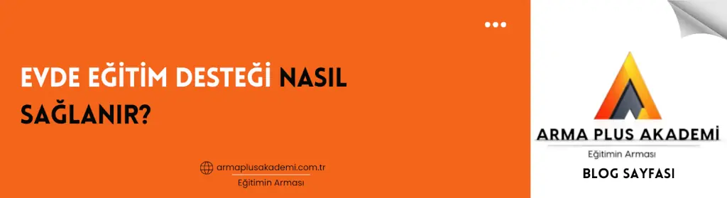 Evde Eğitim Desteği Nasıl Sağlanır Evde Eğitim Desteği Nasıl Sağlanır?