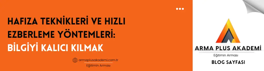 Hafıza Teknikleri ve Hızlı Ezberleme Yöntemleri Hafıza Teknikleri ve Hızlı Ezberleme Yöntemleri