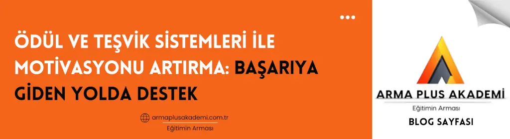 Ödül ve Teşvik Sistemleri ile Motivasyonu Artırma Ödül ve Teşvik Sistemleri ile Motivasyonu Artırma