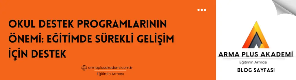 Okul Destek Programlarının Önemi Okul Destek Programlarının Önemi