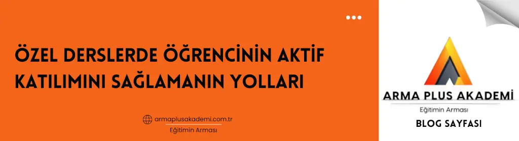 Özel Derslerde Öğrencinin Aktif Katılımı Özel Derslerde Öğrencinin Aktif Katılımı