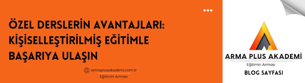 Özel Derslerin Avantajları Özel Derslerin Avantajları