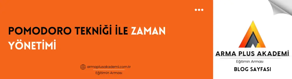 Pomodoro Tekniği ile Zaman Yönetimi Pomodoro Tekniği ile Zaman Yönetimi