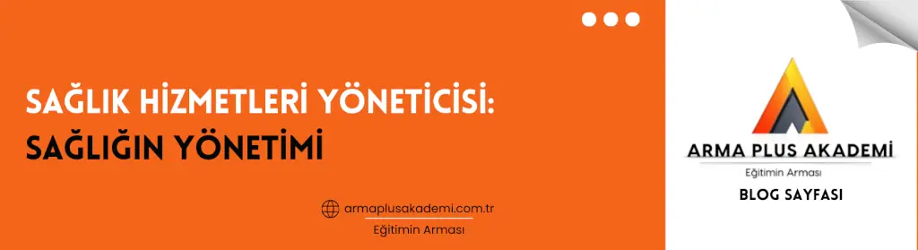 Sağlık Hizmetleri Yöneticisi