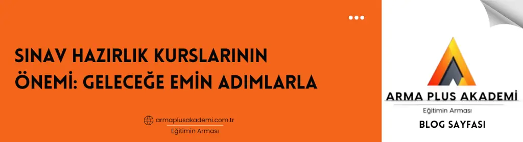 Sınav Hazırlık Kurslarının Önemi Sınav Hazırlık Kurslarının Önemi
