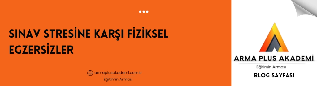 Sınav Stresine Karşı Fiziksel Egzersizler Sınav Stresine Karşı Fiziksel Egzersizler