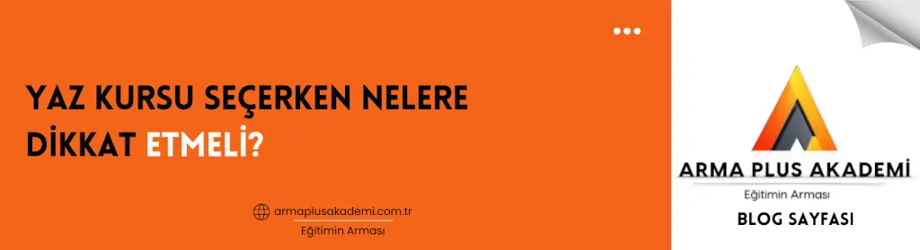 Yaz Kursu Seçerken Nelere Dikkat Etmeli? Yaz Kursu Seçerken Nelere Dikkat Etmeli?
