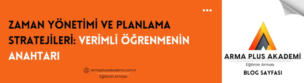 Zaman Yönetimi ve Planlama Stratejileri Zaman Yönetimi ve Planlama Stratejileri